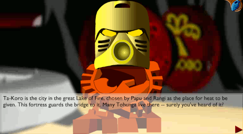 Image: a video game dialogue with a gold and red villager character. He says: 'Ta-Koro is the city in the great Lake of Fire, chosen by Papu and Rangi as the place for heat to be given. This fortress guards the bridge to it. Many Tohunga live there -- surely you've heard of it?'